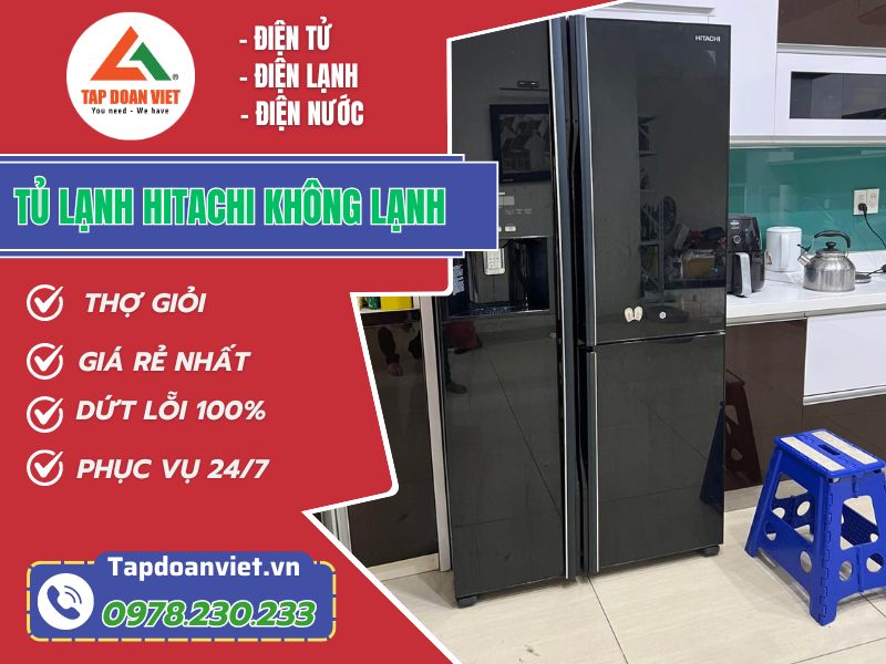 Thợ sửa tủ lạnh Hitachi không lạnh tay nghề giỏi 