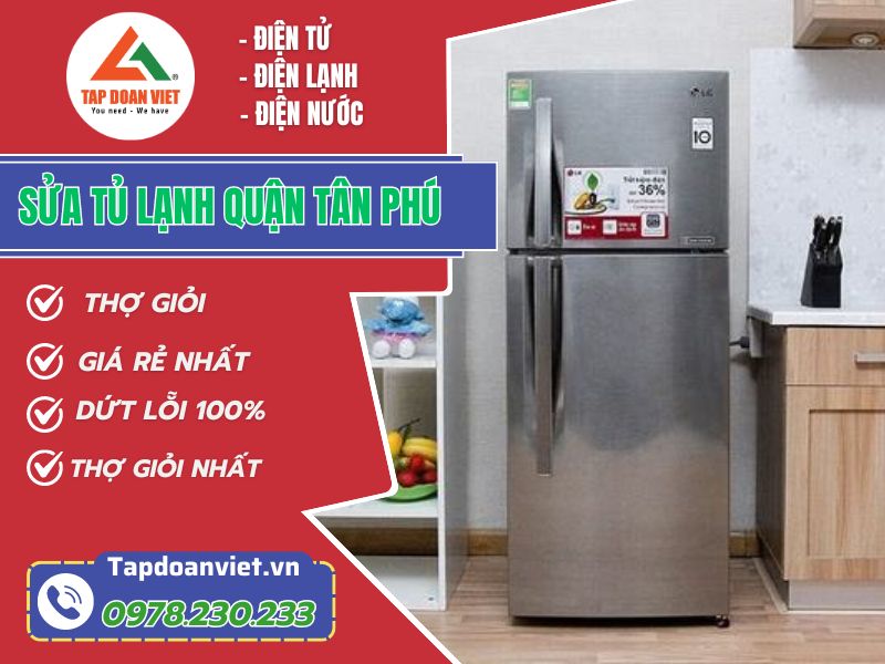 Thợ sửa tủ lạnh quận Tân Phú tay nghề giỏi 