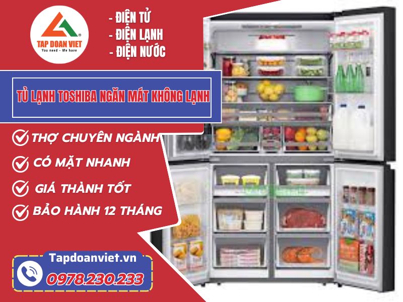 Bật mí cách sửa tủ lạnh Toshiba ngăn mát không lạnh đơn giản nhất