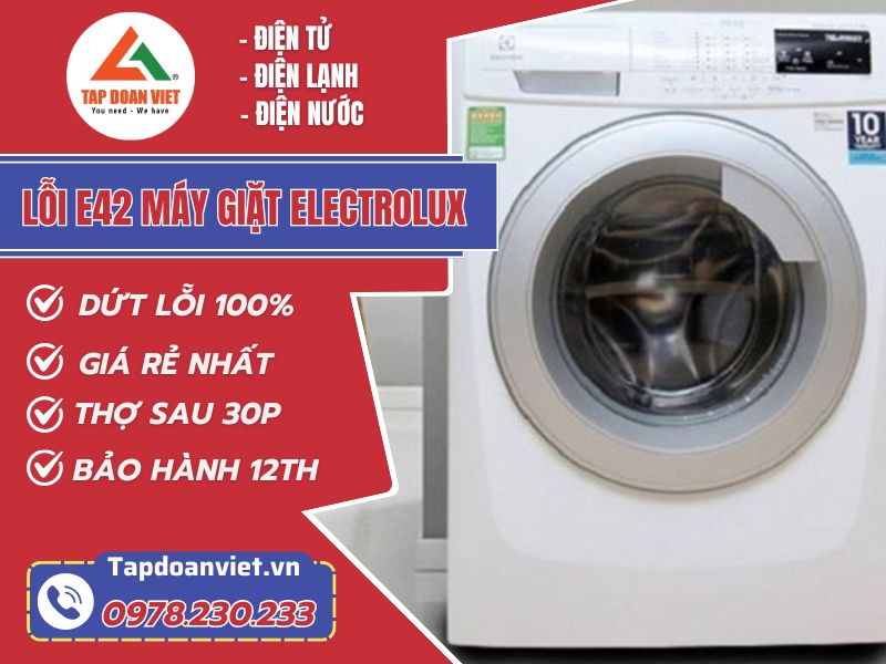 Thợ sửa lỗi E42 máy giặt Electrolux tay nghề giỏi 