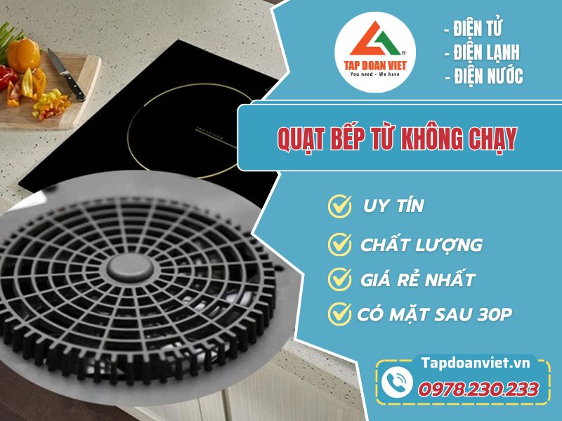 Thợ sửa quạt bếp từ không chạy tay nghề giỏi