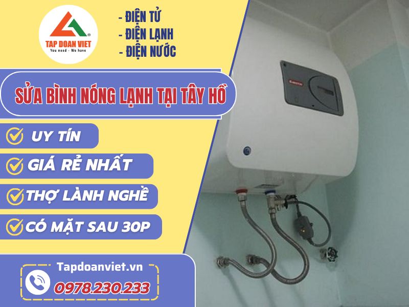 Thợ sửa bình nóng lạnh tại Tây Hồ tay nghề giỏi 