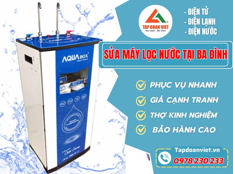 Tập Đoàn Việt nhận sửa máy lọc nước tại Ba Đình nhanh chóng, chuyên nghiệp