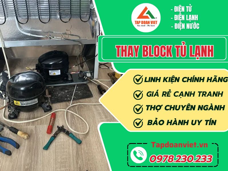 Thay block tủ lạnh tại Hà Nội uy tín chính hãng, bảo hành 2 năm 