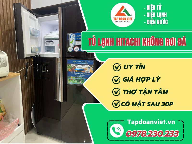 Thợ sửa tủ lạnh Hitachi không rơi đá tay nghề giỏi 