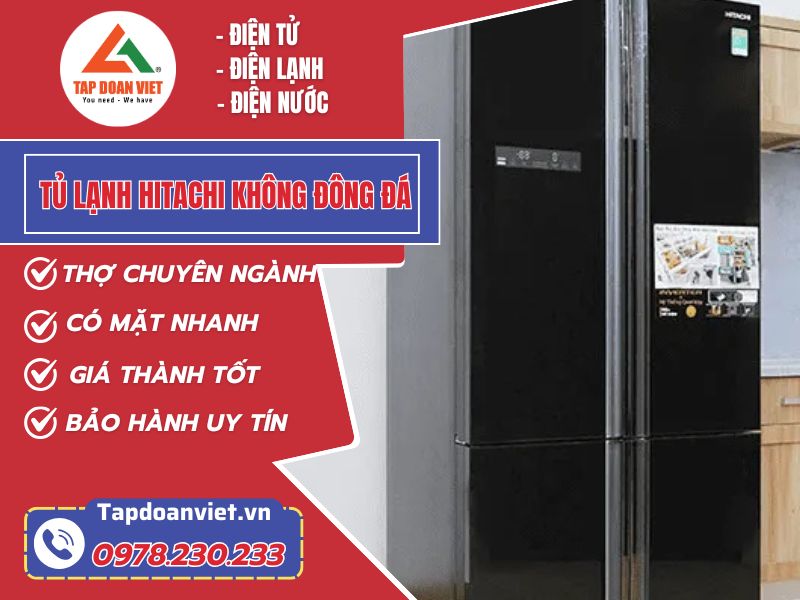 Tủ lạnh Hitachi không đông đá - Nguyên nhân, cách sửa siêu đơn giản