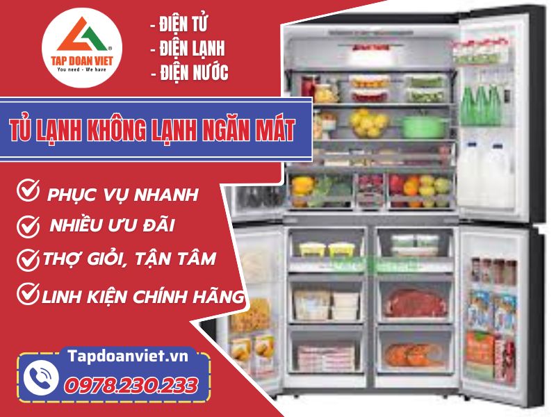 5 lý do tủ lạnh không lạnh ngăn mát, cách sửa dứt lỗi hoàn toàn