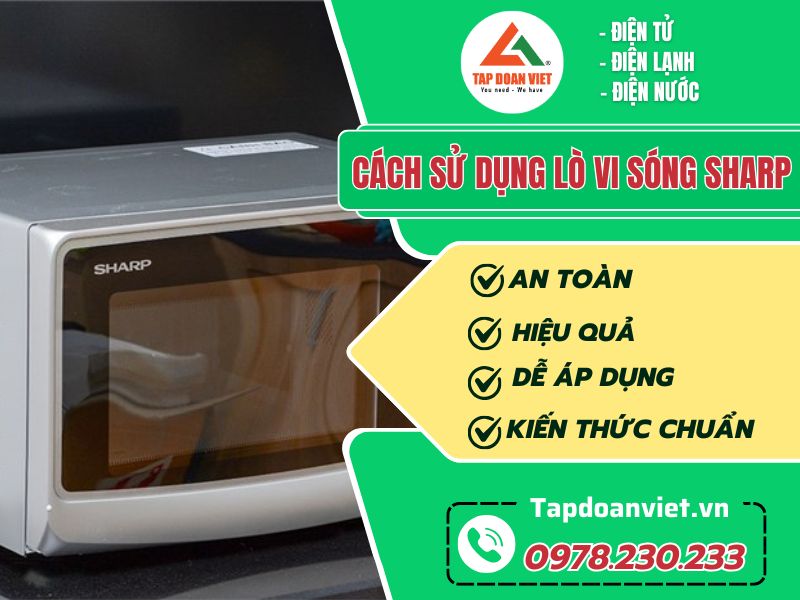 Cách sử dụng lò vi sóng Sharp tại nhà hiệu quả 
