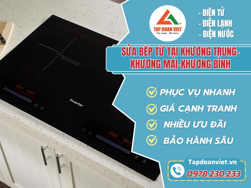 Những lưu ý cần biết khi sửa bếp từ tại Khương Trung Khương mai Khương đình