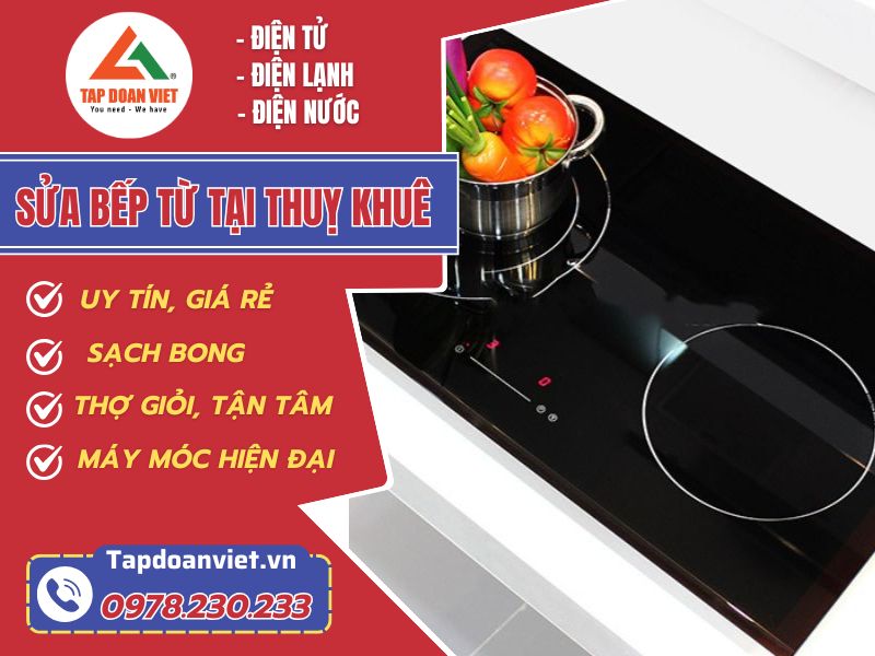 Giá cả hấp dẫn khi sửa bếp từ tại Thuỵ Khuê