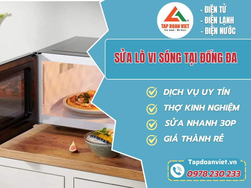 Sửa lò vi sóng tại Đống Đa thợ chuẩn, giá hấp dẫn