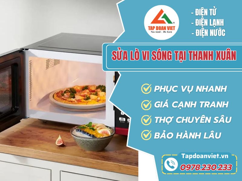 Sửa lò vi sóng tại Thanh Xuân giá sốc, có mặt siêu tốc