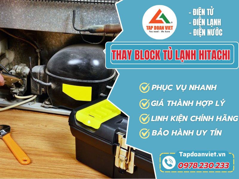 5 bước thay block tủ lạnh Hitachi đúng chuẩn, chuyên nghiệp