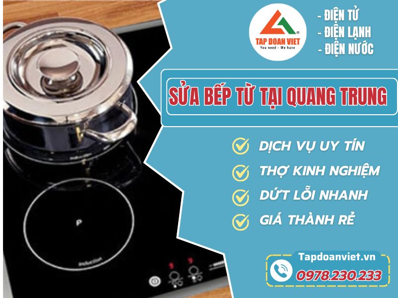 Dịch vụ sửa bếp từ tại Quang Trung chất lượng và uy tín