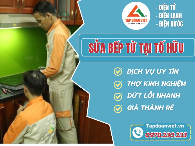 Tapdoanviet công ty uy tín sửa bếp từ tại Tố Hữu