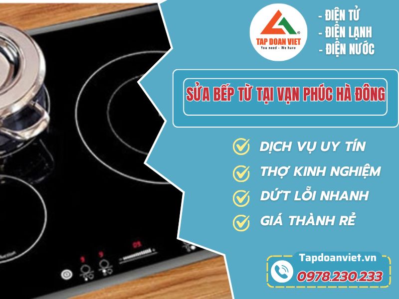 Dịch vụ sửa bếp từ tại Vạn Phúc Hà Đông uy tín