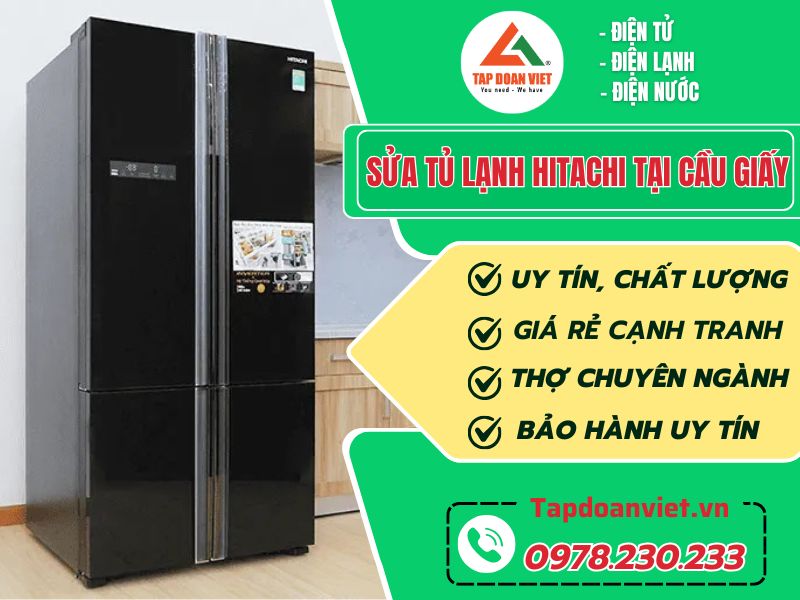 Sửa tủ lạnh Hitachi tại Cầu Giấy giá rẻ, chỉ 15 phút thợ có mặt