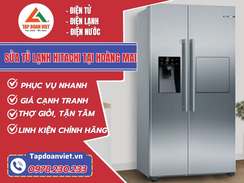 Sửa tủ lạnh Hitachi tại Hoàng Mai giá rẻ, nhanh 20 phút 