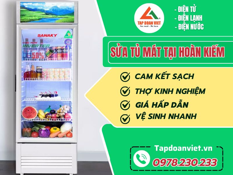 Sửa tủ mát tại Hoàn Kiếm chất lượng cao, chi phí thấp