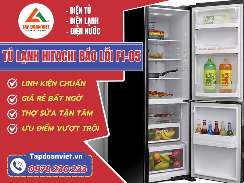 Bật mí 3 cách sửa tủ lạnh Hitachi báo lỗi F1-05 chuẩn nhất