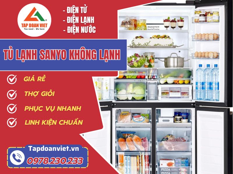 Sửa tủ lạnh Sanyo không lạnh tại nhà uy tín, giá rẻ