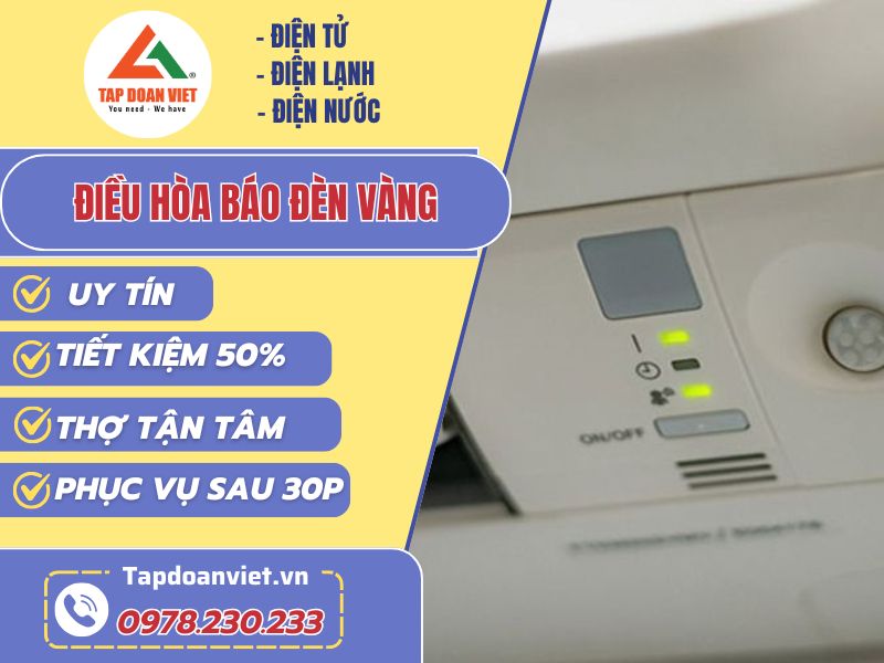 Thợ sửa điều hòa báo đèn vàng tay nghề giỏi 