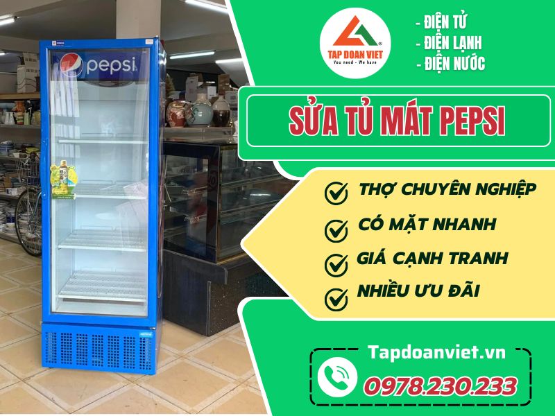 Dịch vụ sửa tủ mát Pepsi có mặt sau 20 phút gọi