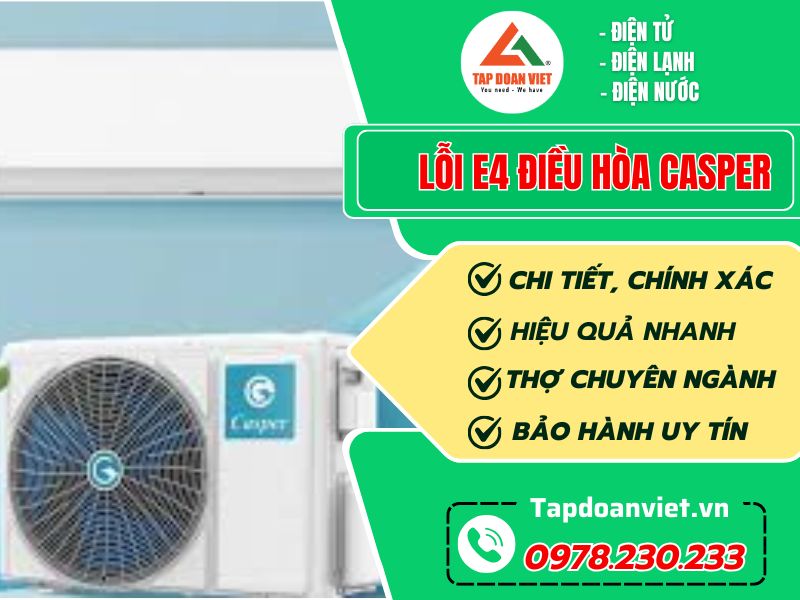 Lỗi E4 điều hòa Casper và cách sửa chuẩn thợ nhất 