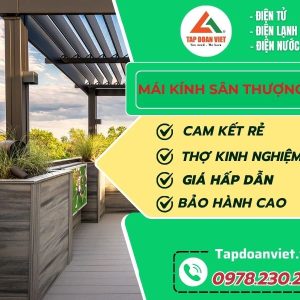 Đơn vị lắp đặt mái kính sân thượng tại Hà Nội đẹp uy tín, đi lắp các tỉnh phía Bắc