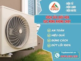 Cach Sua Dieu Hoa Cuc Nong Khong Chay Tapdoanviet