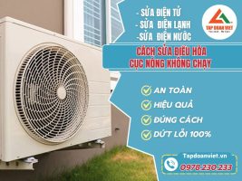 Cach Sua Dieu Hoa Cuc Nong Khong Chay Tapdoanviet