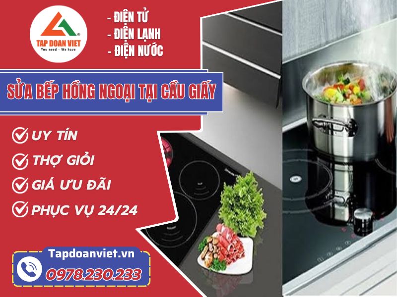 Sửa bếp hồng ngoại Cầu Giấy kiểm tra đúng lỗi, sửa chữa tận nhà - Tập Đoàn Việt Sửa bếp hồng ngoại Cầu Giấy kiểm tra đúng lỗi, sửa chữa tận nhà