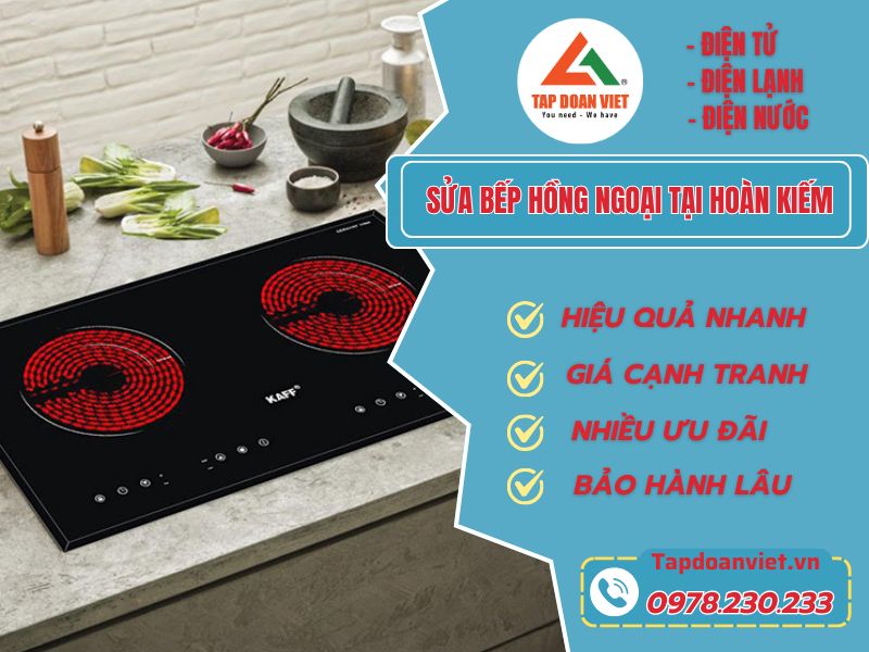 Sửa bếp hồng ngoại tại Hoàn Kiếm giá ưu đãi 20%