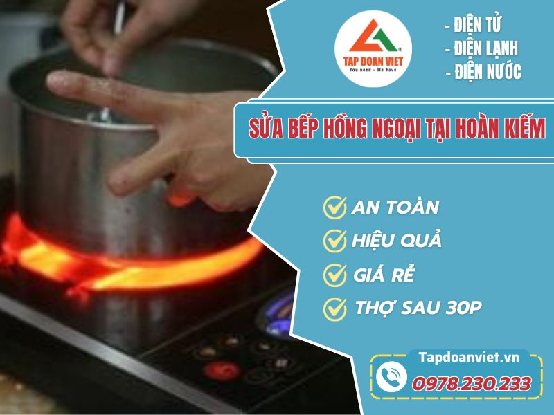 Sửa bếp hồng ngoại tại Hoàn Kiếm kiểm tra đúng nguyên nhân, đúng hạng mục - Tập Đoàn Việt https://tapdoanviet.vn/sua-bep-hong-ngoai-tai-ba-dinh/