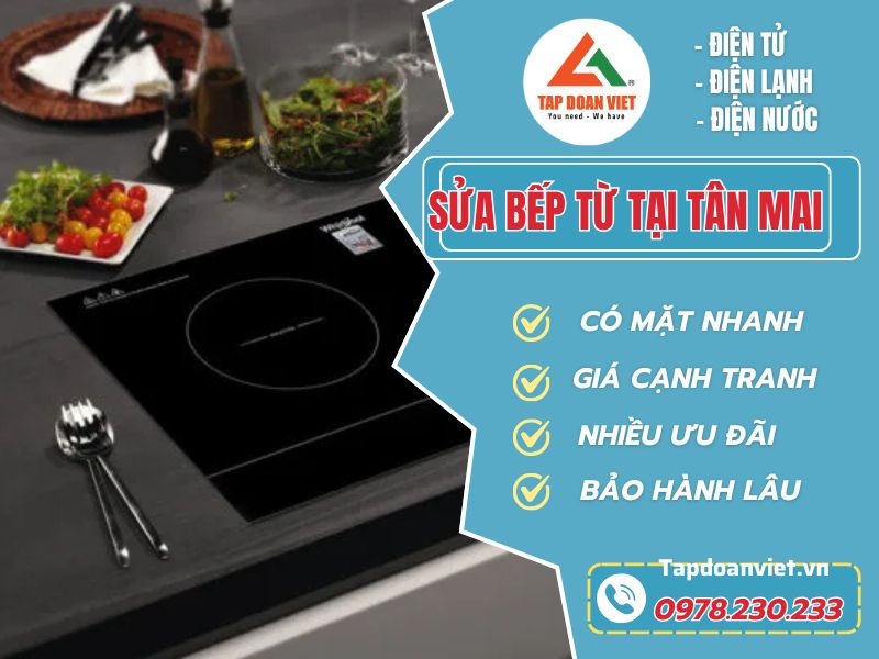 Sửa bếp từ tại tân Mai chuyên nghiệp giá ưu đãi!
