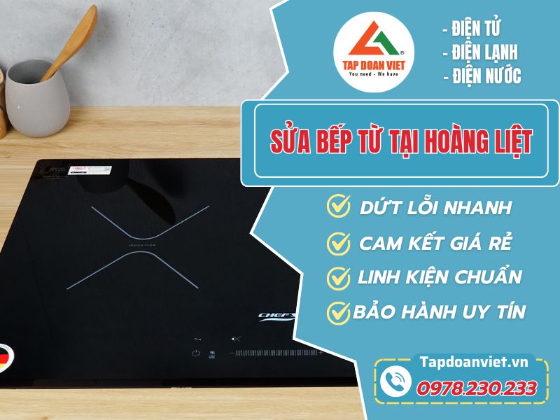 Sửa bếp từ tại Hoàng Liệt sửa đúng lỗi giá tốt!