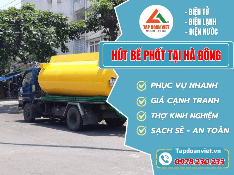 Hút bể phốt tại Hà Đông – Dịch vụ uy tín, nhanh gọn, giá rẻ
