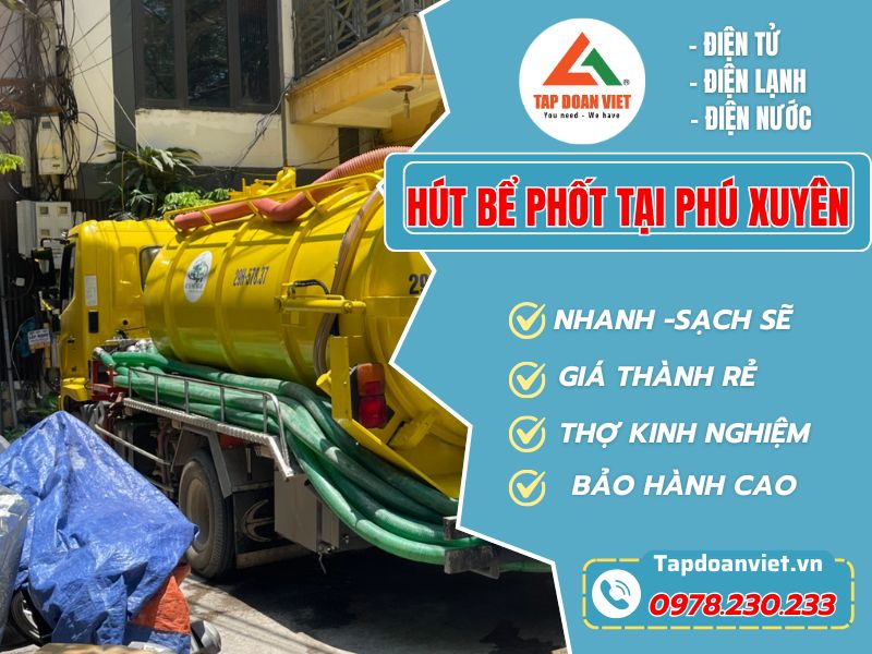 Dịch Vụ Hút Bể Phốt Tại Phú Xuyên – Uy Tín, Nhanh Chóng, Giá Rẻ