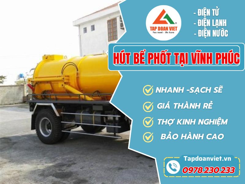 Hút bể phốt tại Vĩnh Phúc – Nhanh chóng, giá tốt tại Tapdoanviet
