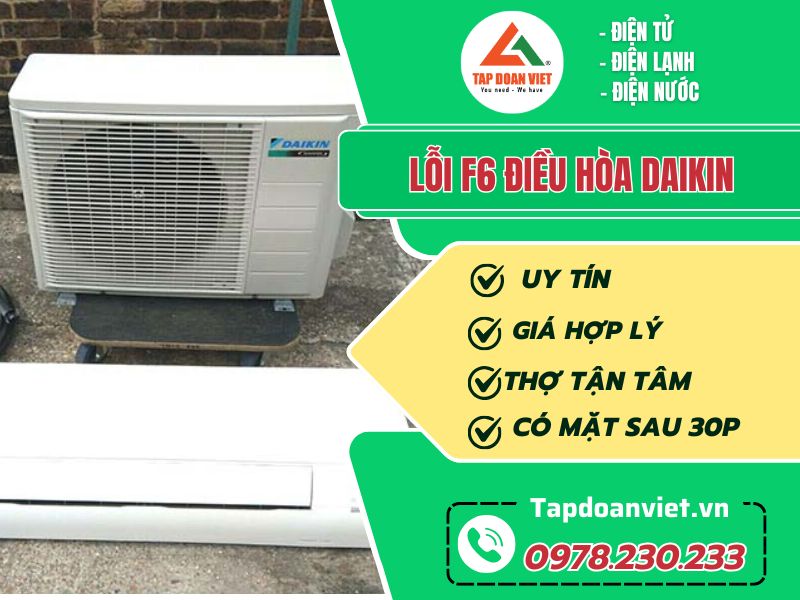 Thợ sửa lỗi F6 điều hòa Daikin tay nghề giỏi 