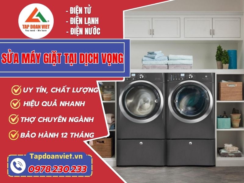 Sửa máy giặt tại Dịch Vọng uy tín, nhanh chóng, giá tốt!