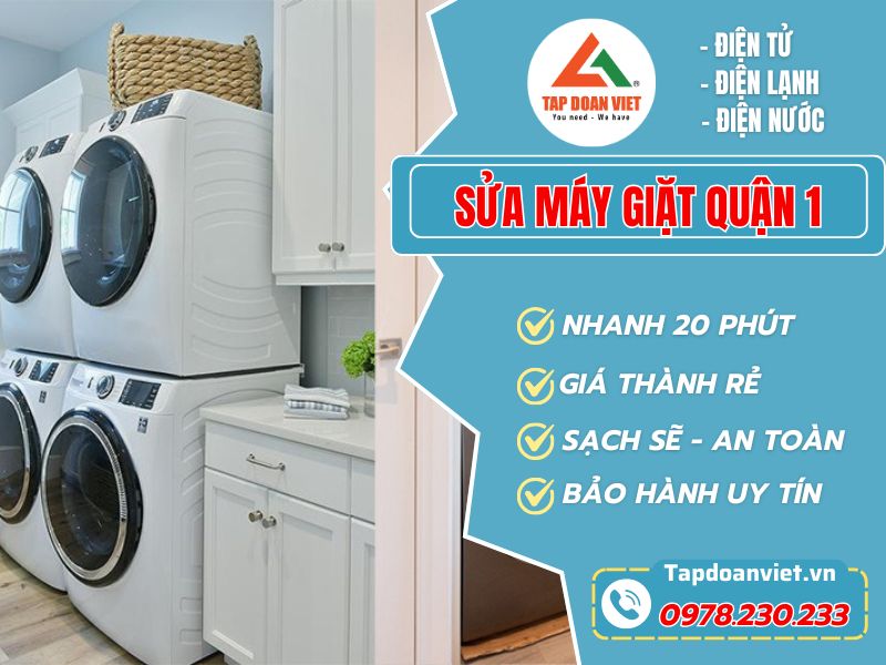 Sửa máy giặt Quận 1 chuẩn nhanh uy tín!