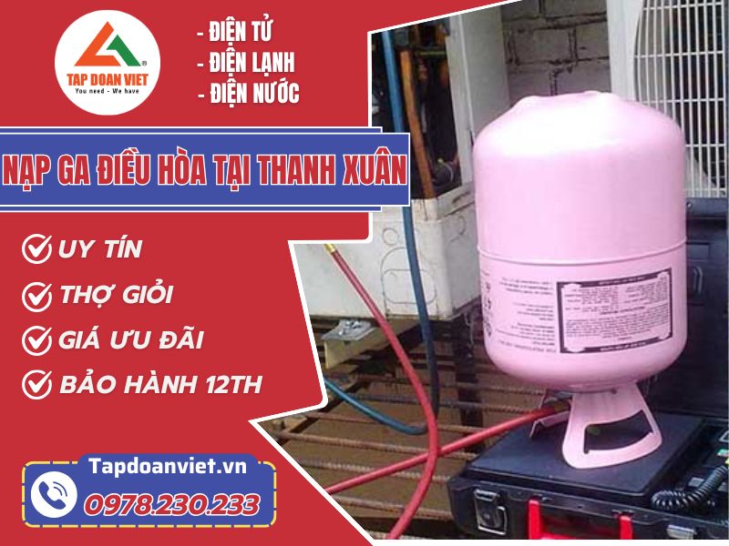 Thợ nạp ga điều hòa tại Thanh Xuân tay nghề giỏi 