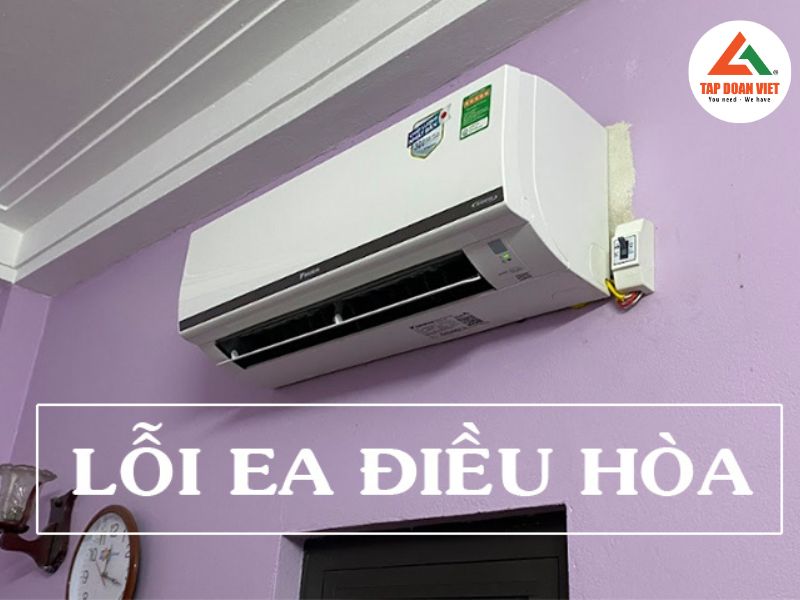 Nguyên nhân và cách sửa lỗi EA điều hòa Đaikin 