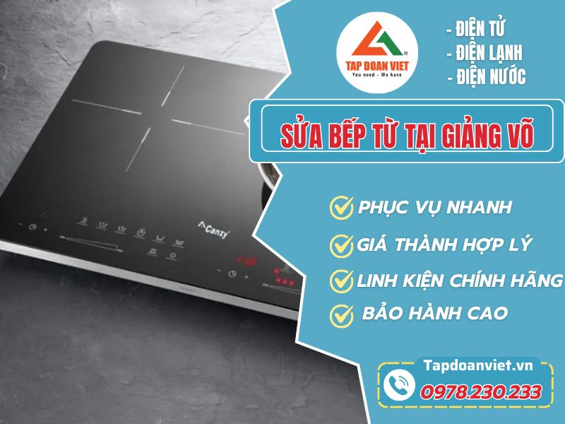 Sửa bếp từ tại Giảng Võ – Dịch vụ chuyên nghiệp của Tapdoanviet
