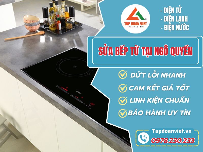 Dịch Vụ Sửa Bếp Từ Tại Ngô Quyền – Tapdoanviet: Uy Tín, Nhanh Gọn, Giá Tốt