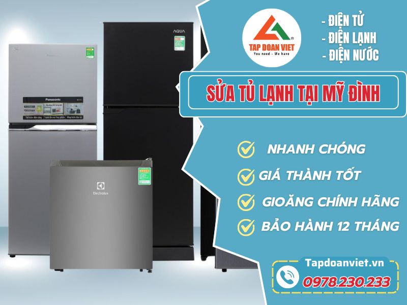 Sửa tủ lạnh tại Mỹ Đình –Tapdoanviet đến nhanh – sửa gọn – bảo hành dài