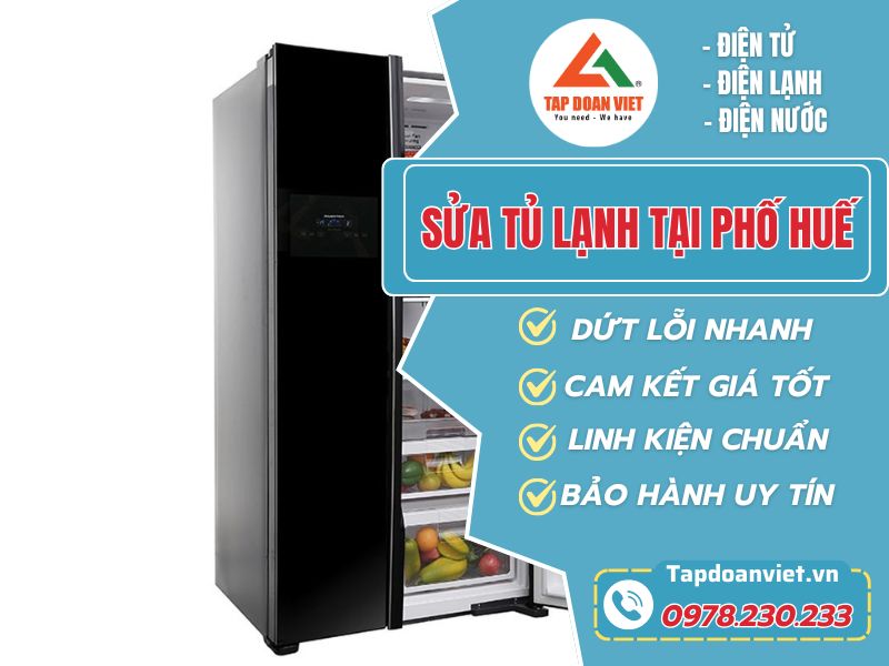 Sửa tủ lạnh tại Phố Huế – Gọi Tập Đoàn Việt, thợ đến sau 30 phút