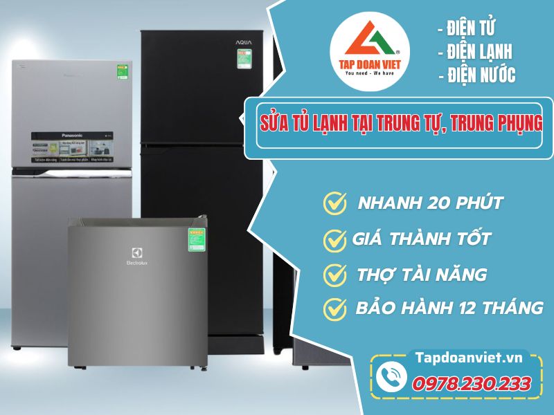 Dịch vụ sửa tủ lạnh tại Trung Tự, Trung Phụng chuyên nghiệp – Tập Đoàn Việt
