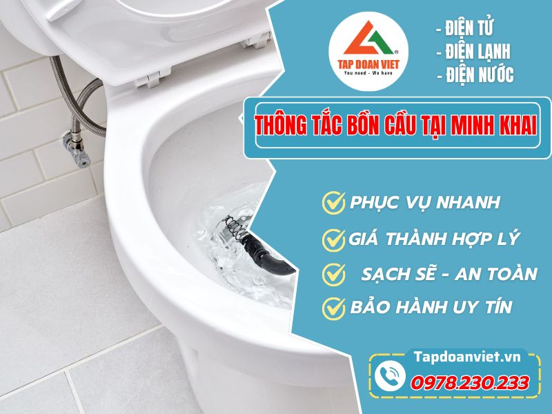 Dịch Vụ Thông Tắc Bồn Cầu Tại Minh Khai – Nhanh Gọn, Uy Tín, Giá Rẻ